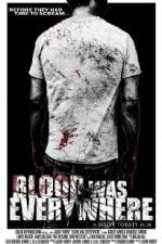 Watch Blood Was Everywhere 123movies