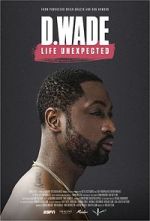 Watch D. Wade Life Unexpected 123movies