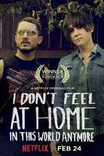 Watch I Don\'t Feel at Home in This World Anymore 123movies