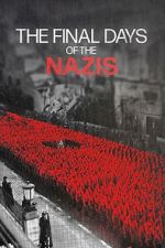 Watch The Final Days of the Nazis 123movies