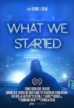 Watch What We Started 123movies