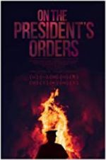 Watch On The President\'s Orders 123movies