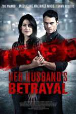 Watch Her Husband's Betrayal 123movies