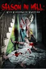Watch Season In Hell: Evil Farmhouse Torture 123movies