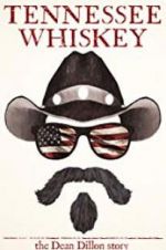 Watch Tennessee Whiskey: The Dean Dillon Story 123movies