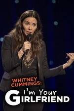 Watch Whitney Cummings: I'm Your Girlfriend 123movies