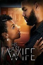 Watch His Last Wife 123movies