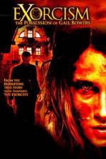 Watch Exorcism The Possession of Gail Bowers 123movies