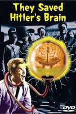 Watch They Saved Hitlers Brain 123movies