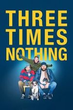 Watch Three Times Nothing 123movies