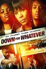 Watch Down for Whatever 123movies