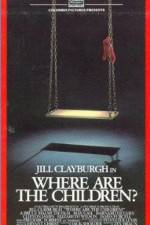 Watch Where Are the Children? 123movies