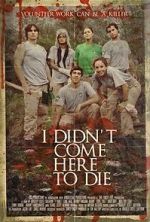 Watch I Didn\'t Come Here to Die 123movies