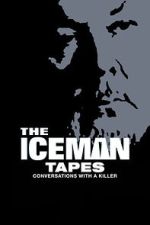 Watch The Iceman Tapes: Conversations with a Killer 123movies