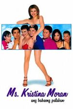 Watch Ms. Kristina Moran: Ang Babaeng Palaban 123movies