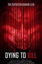 Watch Dying to Kill 123movies