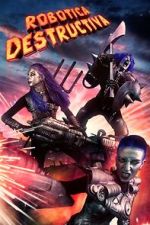 Watch Robotica Destructiva 123movies