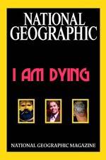 Watch National Geographic I Am Dying 123movies
