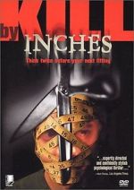 Watch Kill by Inches 123movies