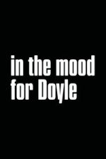 Watch In the Mood for Doyle 123movies