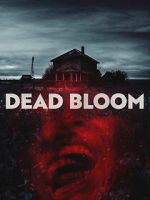 Watch Dead Bloom 123movies