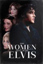 Watch The Women that Made Elvis 123movies