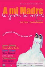 Watch A mi madre le gustan las mujeres 123movies