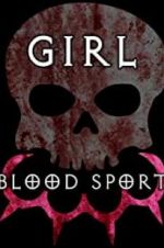 Watch Girl Blood Sport 123movies