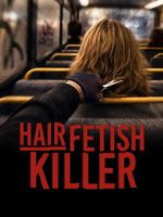 Watch Hair Fetish Killer 123movies