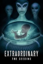 Watch Extraordinary: The Seeding 123movies