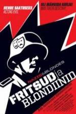 Watch Fritsud ja blondiinid 123movies