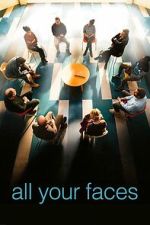 Watch All Your Faces 123movies
