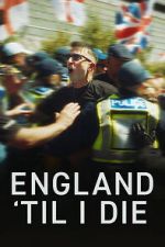 Watch England \'Til I Die 123movies
