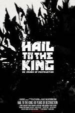 Watch Hail to the King: 60 Years of Destruction 123movies