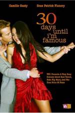 Watch 30 Days Until I'm Famous 123movies