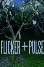 Watch Flicker + Pulse 123movies