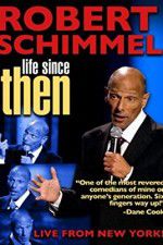 Watch Robert Schimmel: Life Since Then 123movies