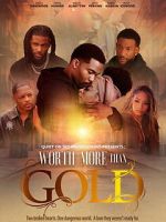 Watch Worth More Than Gold 123movies