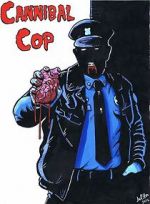 Watch Cannibal Cop 123movies