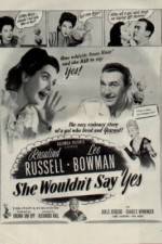Watch She Wouldn't Say Yes 123movies