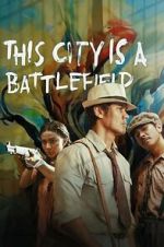 Watch This City Is a Battlefield 123movies