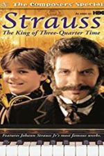 Watch Strauss: The King of 3/4 Time 123movies