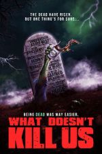 Watch What Doesn\'t Kill Us 123movies
