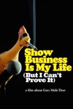 Watch Show Business Is My Life (But I Can\'t Prove It) 123movies
