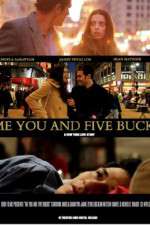 Watch Me You and Five Bucks 123movies