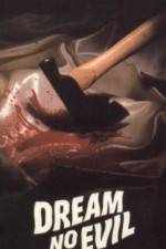 Watch Dream No Evil 123movies
