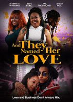 Watch And They Named Her Love 123movies