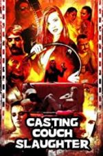 Watch Casting Couch Slaughter 123movies