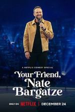 Watch Your Friend, Nate Bargatze (TV Special 2024) 123movies