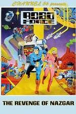 Watch Robo Force: The Revenge of Nazgar 123movies